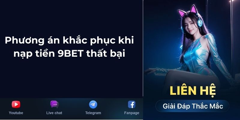 Phương án khắc phục khi nạp tiền 9BET thất bại