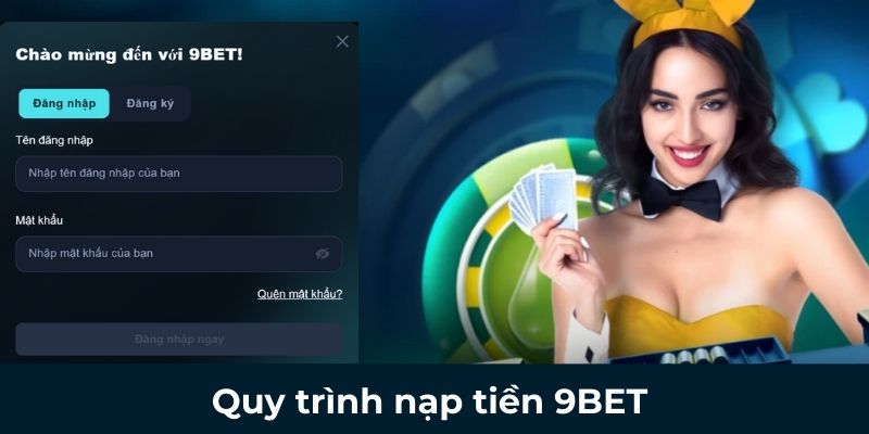 Quy trình nạp tiền 9BET 